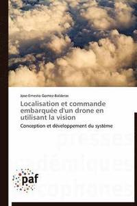 bokomslag Localisation Et Commande Embarquee d'Un Drone En Utilisant La Vision