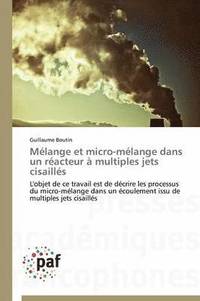 bokomslag Melange Et Micro-Melange Dans Un Reacteur A Multiples Jets Cisailles