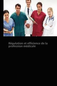 bokomslag Régulation Et Efficience de la Profession Médicale