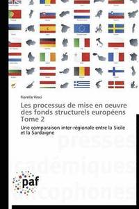 bokomslag Les Processus de Mise En Oeuvre Des Fonds Structurels Européens Tome 2