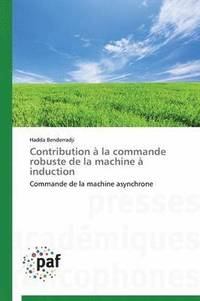bokomslag Contribution A La Commande Robuste de la Machine A Induction