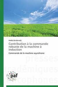 bokomslag Contribution À La Commande Robuste de la Machine À Induction