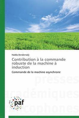 bokomslag Contribution À La Commande Robuste de la Machine À Induction