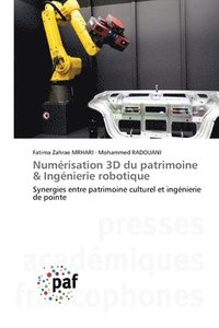 bokomslag Numrisation 3D du patrimoine & Ingnierie robotique