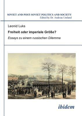 bokomslag Freiheit oder imperiale Gr??e? Essays zu einem russischen Dilemma.