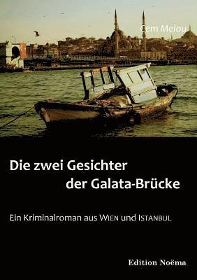 Cem Melou - zwei Gesichter der Galata-Br�cke. Ein Kriminalroman aus Wien und Istanbul, Häftad