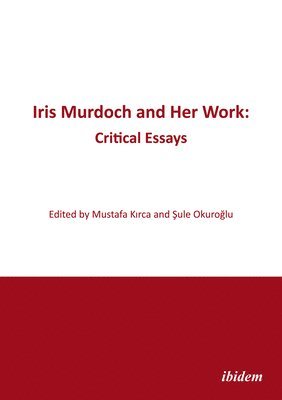 bokomslag Iris Murdoch and Her Work: Critical Essays