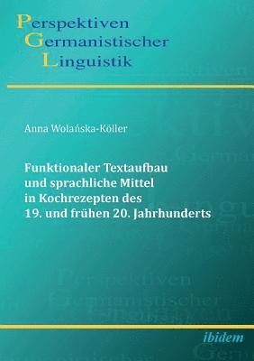 bokomslag Funktionaler Textaufbau und sprachliche Mittel in Kochrezepten des 19. und frhen 20. Jahrhunderts.