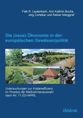 bokomslag Die (neue) konomie in der europischen Gewsserpolitik. Untersuchungen zur Kosteneffizienz im Prozess der Manahmenauswahl nach Art. 11 EG-WRRL