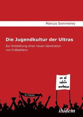 bokomslag Jugendkultur der Ultras. Zur Entstehung einer neuen Generation von Fu?ballfans