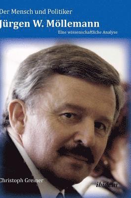 Christoph Greiner - Mensch und Politiker Jürgen W. Möllemann. Eine wissenschaftliche Analyse, Inbunden