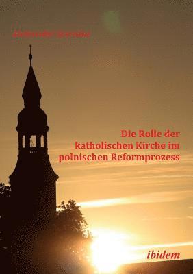 bokomslag Rolle der katholischen Kirche im polnischen Reformprozess.