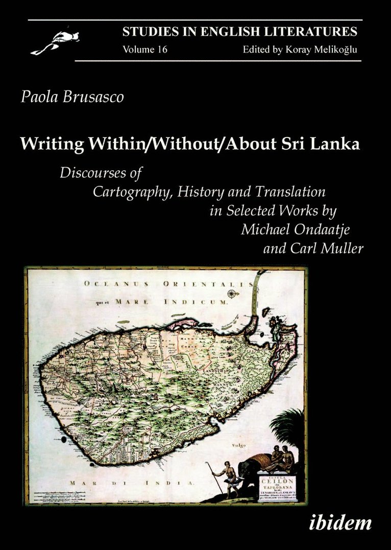 Paola Brusasco - Writing Within / Without / About Sri Lanka: Discourses of Cartography, History and Translation in Selected Works by Michael Ondaatje and Carl Muller, Häftad