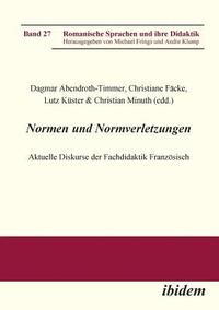 bokomslag Normen und Normverletzungen. Aktuelle Diskurse der Fachdidaktik Franzsisch.