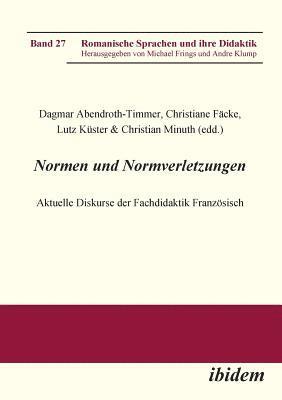 Dagmar Abendroth-Timmer, Christiane Facke, Michael Frings - Normen und Normverletzungen. Aktuelle Diskurse der Fachdidaktik Franz�sisch., Häftad