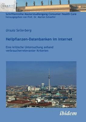 Ursula Sellerberg, Marion Schaefer - Heilpflanzen-Datenbanken im Internet. Eine kritische Untersuchung anhand verbraucherrelevanter Kriterien, Häftad