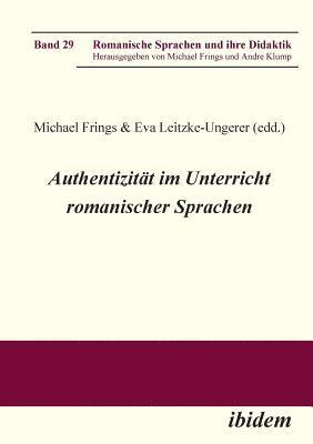 Eva Leitzke-Ungerer, Michael Frings - Authentizität im Unterricht romanischer Sprachen., Häftad