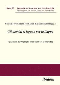 bokomslag Gli uomini si legano per la lingua. Festschrift f r Werner Forner zum 65. Geburtstag