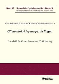bokomslag Gli uomini si legano per la lingua. Festschrift f?r Werner Forner zum 65. Geburtstag