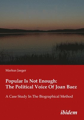 bokomslag Popular Is Not Enough: The Political Voice Of Jo - A Case Study In The Biographical Method