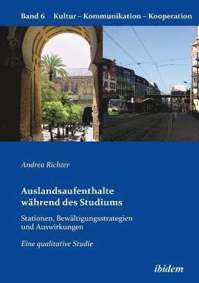 bokomslag Auslandsaufenthalte whrend des Studiums - Stationen, Bewltigungsstrategien und Auswirkungen. Eine qualitative Studie