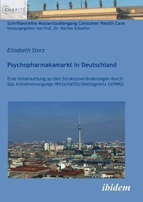 bokomslag Psychopharmakamarkt in Deutschland. Eine Untersuchung zu den Strukturver nderungen durch das Arzneiversorgungs-Wirtschaftlichkeitsgesetz (AVWG)