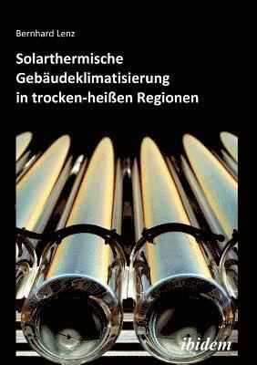 Solarthermische Gebudeklimatisierung in trocken-heien Regionen. 1