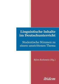 bokomslag Linguistische Inhalte im Deutschunterricht. Studentische Stimmen zu einem umstrittenen Thema