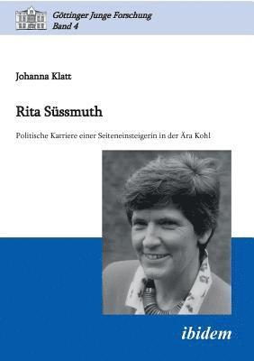 bokomslag Rita S?ssmuth. Politische Karriere einer Seiteneinsteigerin in der ?ra Kohl