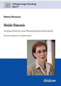bokomslag Heide Simonis. Aufstieg und Fall der ersten Ministerpr?sidentin Deutschlands