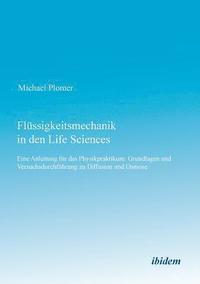 bokomslag Flssigkeitsmechanik in den Life Sciences. Eine Anleitung fr das Physikpraktikum