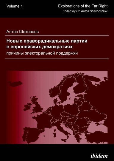Anton Shekhovtsov - Novye pravoradikal’nye partii v evropeyskikh demokratiyakh: prichiny elektoral’noy podderzhki, Häftad