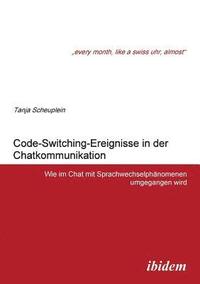 bokomslag Code-Switching-Ereignisse in der Chatkommunikation. Wie im Chat mit Sprachwechselph?nomenen umgegangen wird