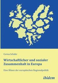 bokomslag Wirtschaftlicher und sozialer Zusammenhalt in Europa. Eine Bilanz der europ ischen Regionalpolitik