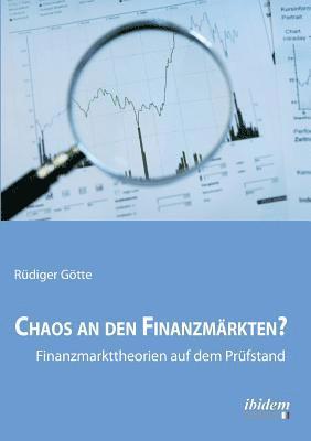 Chaos an den Finanzmarkten? - Finanzmarkttheorien auf dem Prufstand. 1