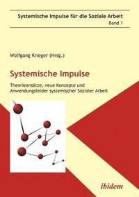 bokomslag Systemische Impulse. Theorieans tze, neue Konzepte und Anwendungsfelder systemischer Sozialer Arbeit.