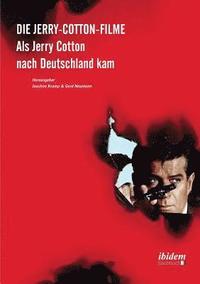 bokomslag Die Jerry-Cotton-Filme. Als Jerry Cotton nach Deutschland kam