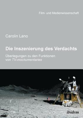 Carolin Lano, Irmbert Schenk, Hans Jürgen Wulff - Inszenierung des Verdachts - Überlegungen zu den Funktionen von TV-mockumentaries., Häftad