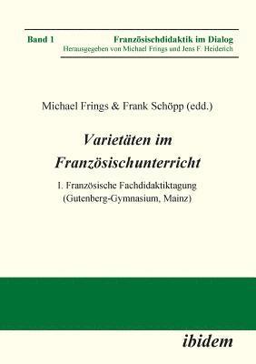 bokomslag Varietäten im Französischunterricht. I. Französische Fachdidaktiktagung (Gutenberg-Gymnasium, Mainz)