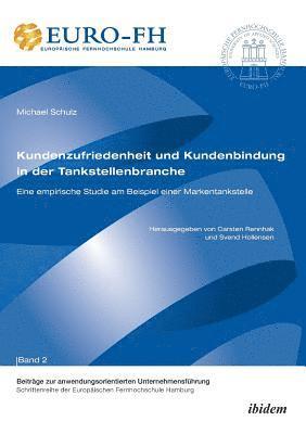 Jorn Altmann, Ronald Deckert, Svend Hollensen - Kundenzufriedenheit und Kundenbindung in der Tankstellenbranche. Eine empirische Studie am Beispiel einer Markentankstelle, Häftad
