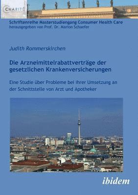 Judith Rommerskirchen, Marion Schaefer - Arzneimittelrabattvertr�ge der gesetzlichen Krankenversicherungen. Eine Studie �ber Probleme bei ihrer Umsetzung an der Schnittstelle von Arzt und Apotheker, Häftad