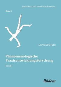 bokomslag Ph nomenologische Praxisentwicklungsforschung. Band I