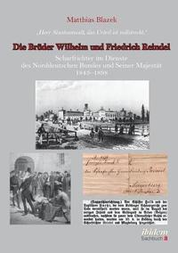 bokomslag Herr Staatsanwalt, das Urteil ist vollstreckt. Die Br?der Wilhelm und Friedrich Reindel. Scharfrichter im Dienste des Norddeutschen Bundes und Seiner Majest?t 1843-1898