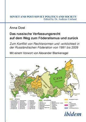 bokomslag russische Verfassungsrecht auf dem Weg zum F?deralismus und zur?ck. Zum Konflikt von Rechtsnormen und -wirklichkeit in der Russl?ndischen F?deration von 1991 bis 2009