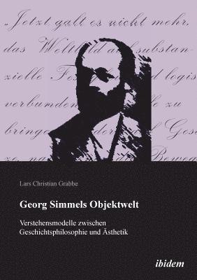 Georg Simmels Objektwelt. Verstehensmodelle zwischen Geschichtsphilosophie und  sthetik 1