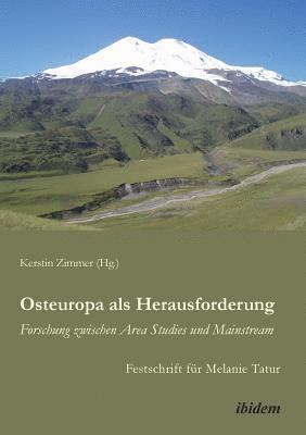 Kerstin Zimmer - Osteuropa als Herausforderung: Forschung zwischen Area Studies und Mainstream, Häftad