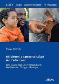 bokomslag Bikulturelle Partnerschaften in Deutschland. Eine Studie  ber Diskriminierungen, Konflikte und Alltagserfahrungen