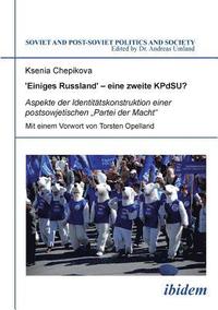 bokomslag 'Einiges Russland' - eine zweite KPdSU?. Aspekte der Identittskonstruktion einer postsowjetischen &quot;Partei der Macht