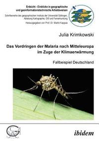 bokomslag Das Vordringen der Malaria nach Mitteleuropa im Zuge der Klimaerwarmung. Fallbeispiel Deutschland