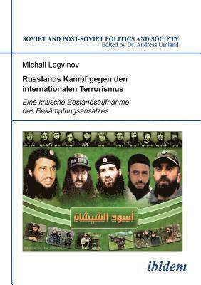 Michail Logvinov - Russlands Kampf gegen den internationalen Terrorismus. Eine kritische Bestandsaufnahme des Bek�mpfungsansatzes, Häftad